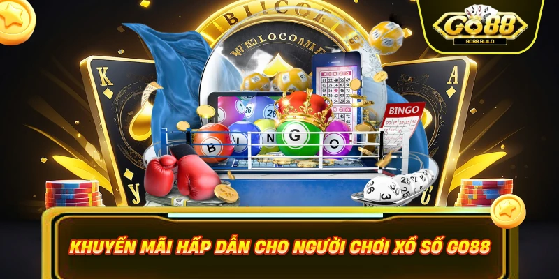 Khuyến mãi hấp dẫn cho người chơi xổ số GO88